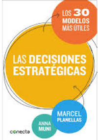 Las decisiones estratégicas - los 30 modelos más útiles