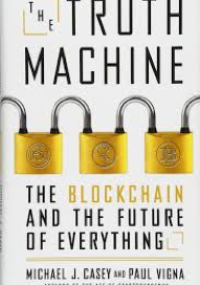 The Truth Machine The Blockchain and The Future of Everything