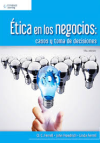 Ética en los negocios - casos y toma de decisiones