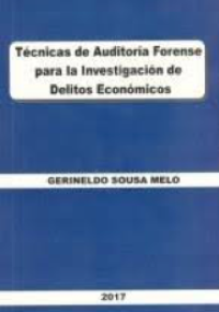 Técnicas de Auditoría Forense para la Investigación de Delitos Económicos