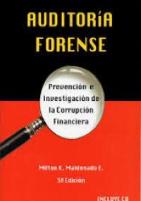 Auditoría Forense prevención e investigación de la corrupción financiera