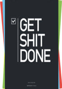 Get Shit Done