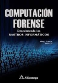 Computación forense - Descubriendo los rastros informáticos