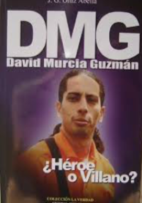 DMG David Murcia Guzmán - ¿Héroe o villano?