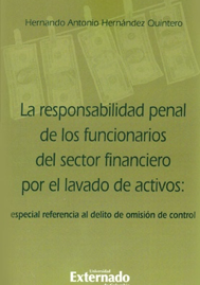 La responsabilidad penal de los funcionarios del sector financiero por el lavado de activos: especial referencia al delito de omisión de control