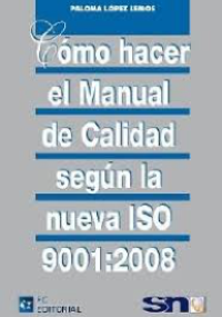 Cómo hacer el Manual de Calidad según la nueva ISO 9001:2008