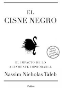 El cisne negro - El impacto de lo altamente improbable