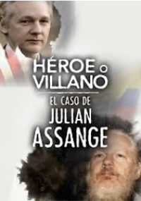 Héroe o villano - El caso de Julian Assange